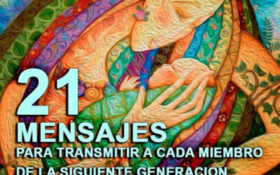 21 MENSAJES PARA TRANSMITIR A CADA MIEMBRO DE LA SIGUIENTE GENERACIÓN
